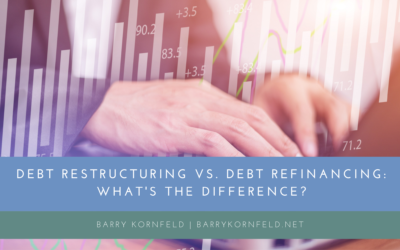 Debt Restructuring vs. Debt Refinancing: What’s the Difference?