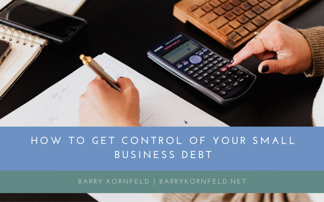 How to Get Control of Your Small Business Debt