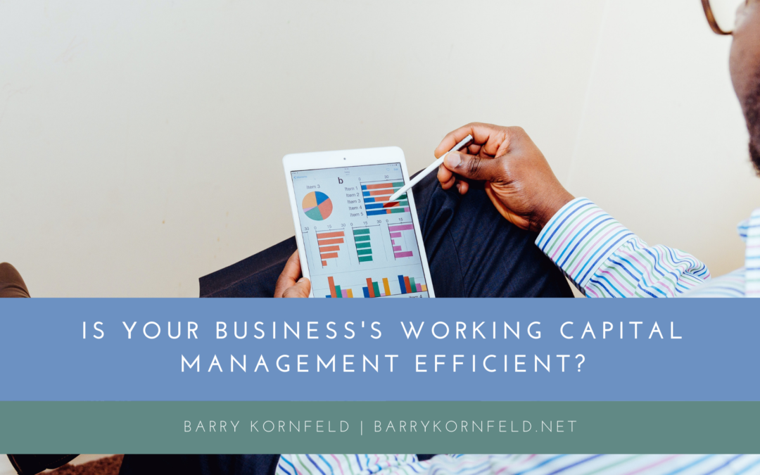 Is Your Business’s Working Capital Management Efficient?
